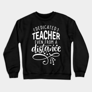 Dedicated teacher even from a distance Crewneck Sweatshirt